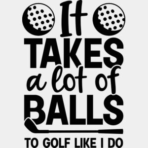 It Takes A Lot Of Balls To Golf Like I Do SVG Thumbnail
