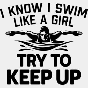 I Know I Swim Like A Girl Try To Keep Up SVG Thumbnail